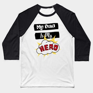 My Dad is My Hero Baseball T-Shirt